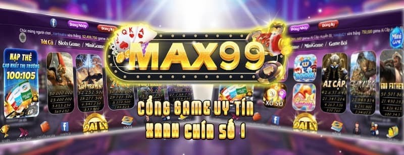 Max99 One – Cổng game đổi thưởng max xanh chín, uy tín