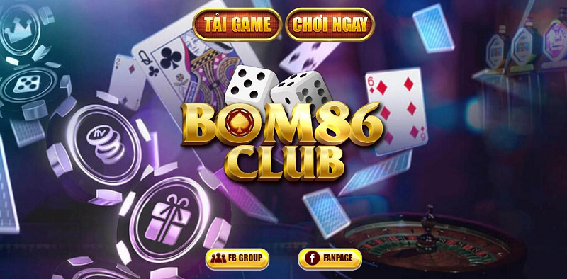 Bom86 club – Sân chơi đổi thưởng chuyên nghiệp chuẩn quốc tế